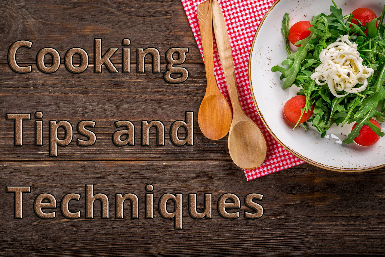 Cooking Tips or Tactics You Must Know