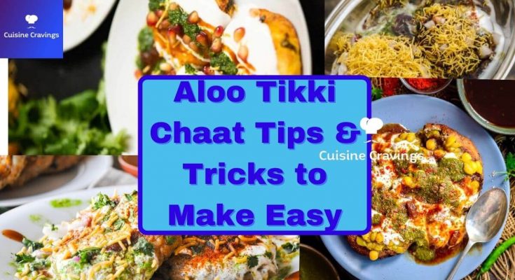 Tips to Make Aloo Tikki Chaat Easily