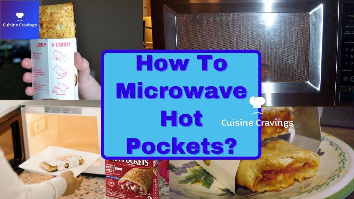 How To Microwave Hot Pockets? Easy Ways & Tricks