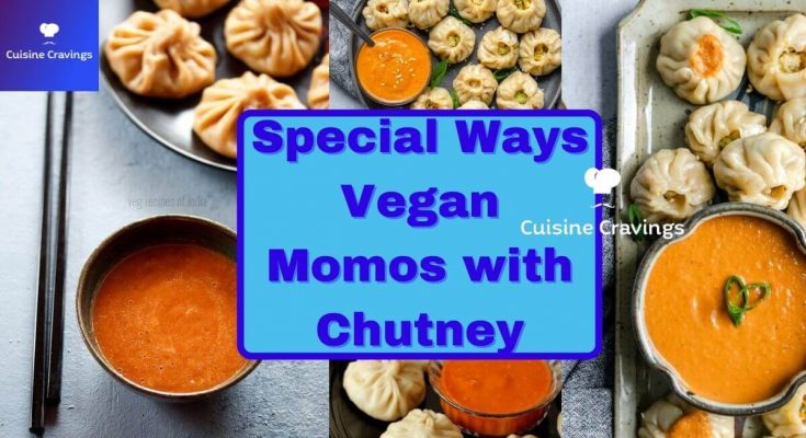 Special Vegan Momos With Chutney at Home