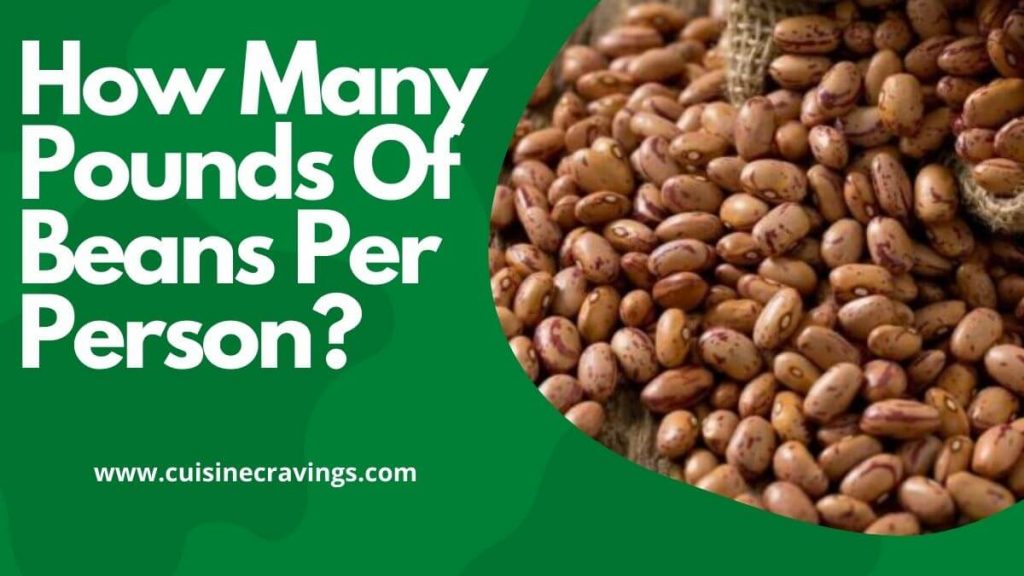 How Many Pounds Of Beans Per Person?