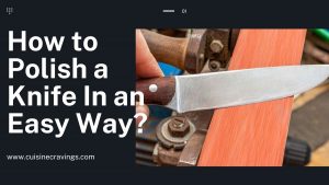 how to polish a knife in an easy way?