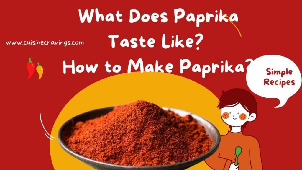 What Does Paprika Taste Like? How to Make Paprika?