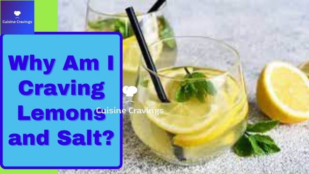 Why Am I Craving Lemons and Salt