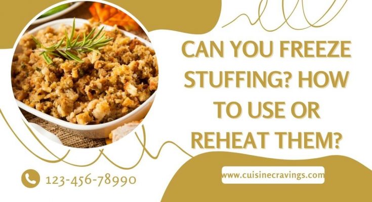 Can You Freeze Stuffing. How to Use or Reheat