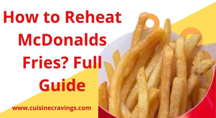 How to Reheat McDonalds Fries. Full Guide