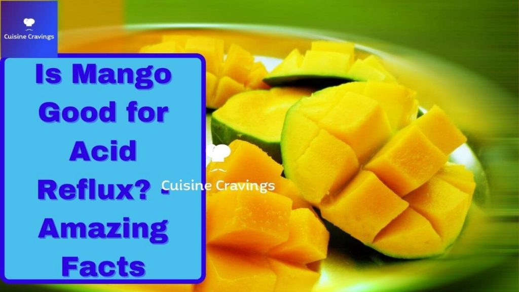 Is Mango Good for Acid Reflux - Amazing Facts
