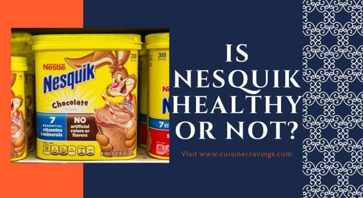 Is Nesquik Healthy Or Not. Full Guide