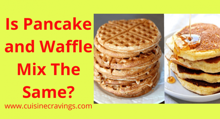 Is Pancake and Waffle Mix The Same