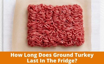 How Long Does Ground Turkey Last In The Fridge?