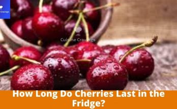 How Long Do Cherries Last in the Fridge? Amazing Facts