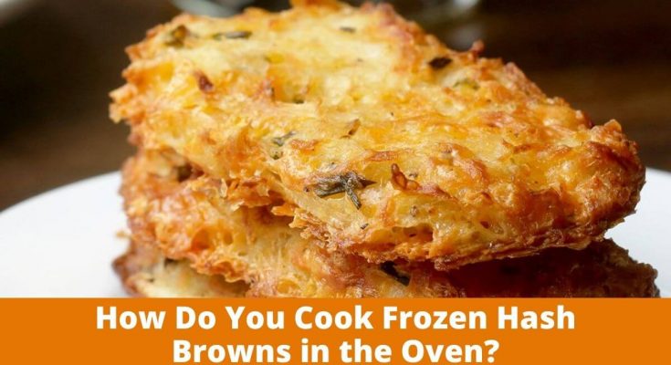 How to Cook Frozen Hash Browns in the Oven