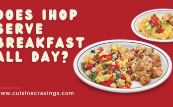 Does IHOP Serve Breakfast All Day? Amazing Facts