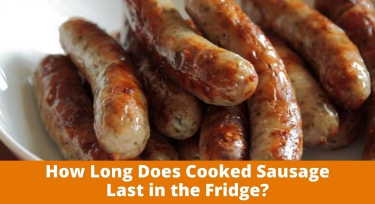 How Long Does Cooked Sausage Last in the Fridge