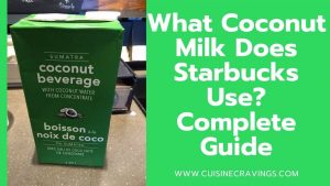 What Coconut Milk Does Starbucks Use. Complete Guide