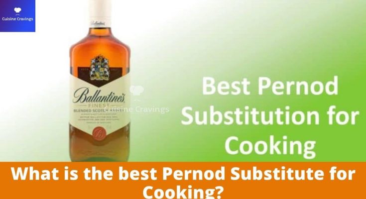 What is the best Pernod Substitute for Cooking