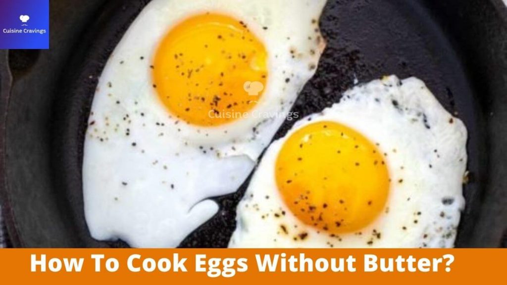 How To Cook Eggs Without Butter