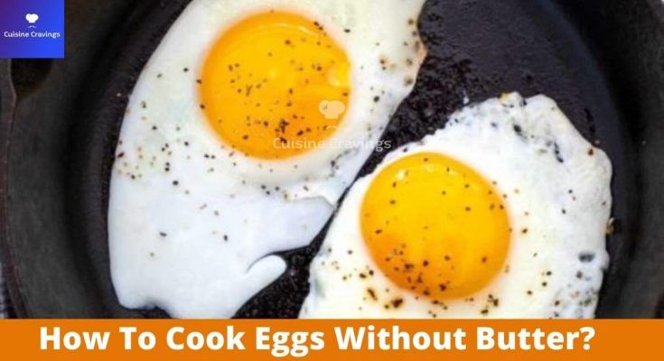 How To Cook Eggs Without Butter