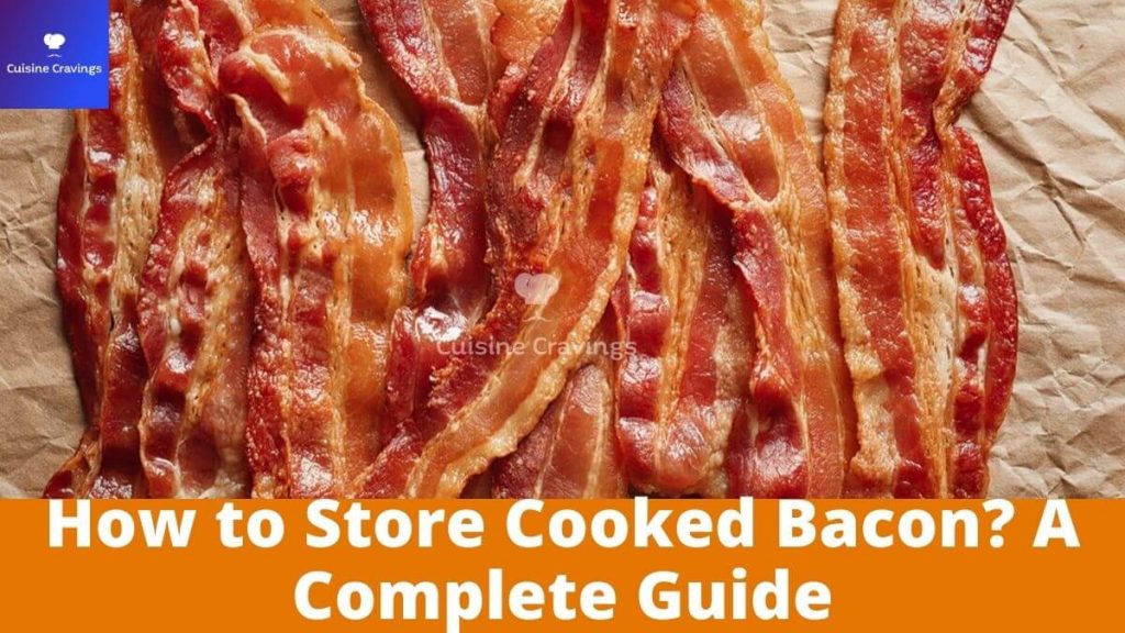 How to Store Cooked Bacon. Complete Guide