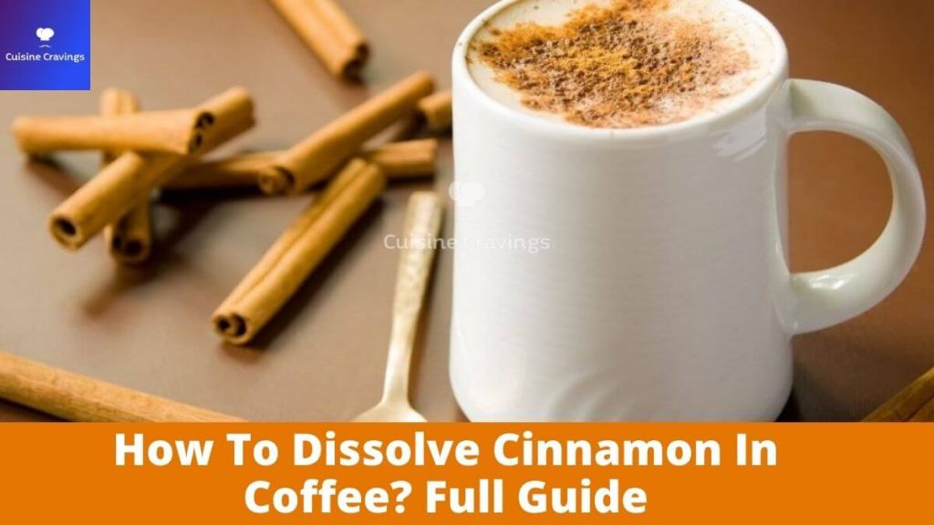 How To Dissolve Cinnamon In Coffee