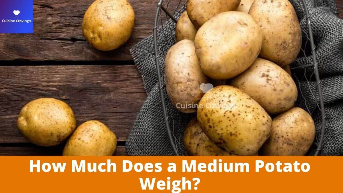 How Much Does a Medium Potato Weigh?