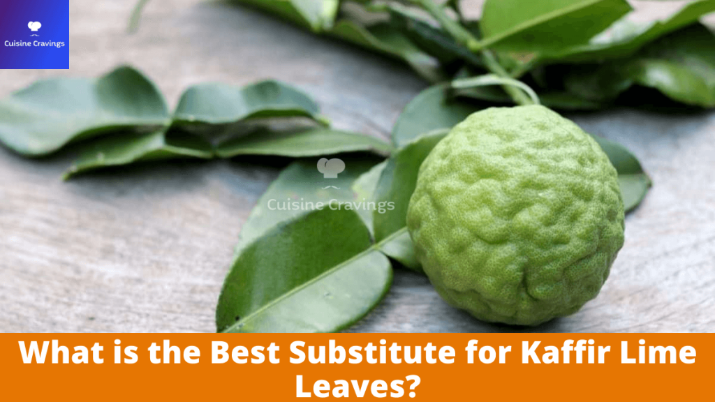 What is the Best Substitute for Kaffir Lime Leaves