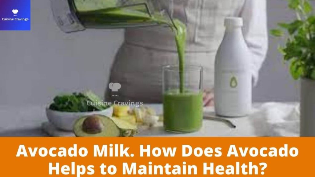 Avocado Milk. How Does Avocado Helps to Maintain Health