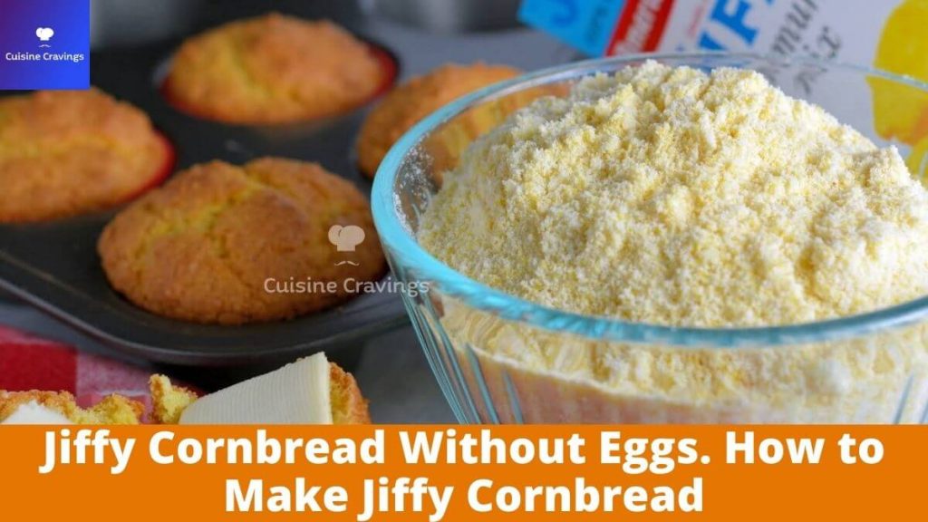 Jiffy Cornbread Without Eggs