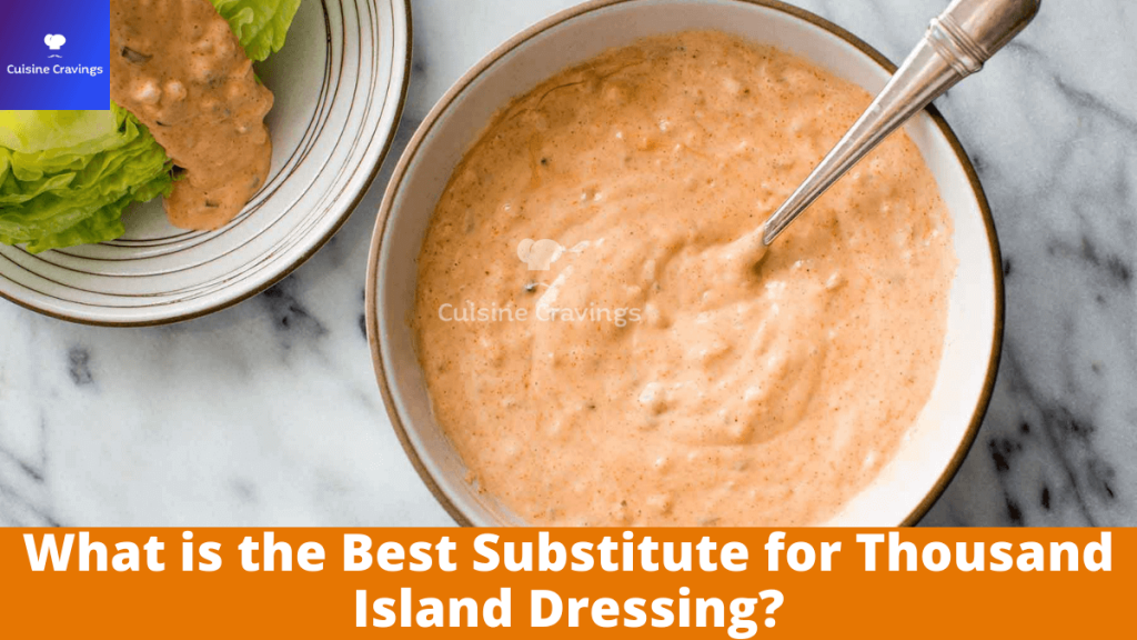 What is the Best Substitute for Thousand Island Dressing