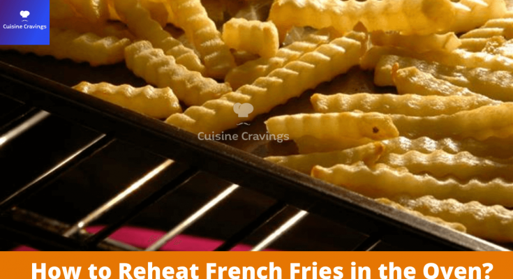 How to Reheat French Fries in the Oven