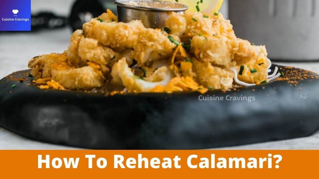 How To Reheat Calamari