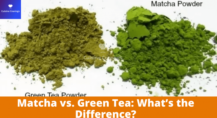 Difference Between Matcha and Green Tea