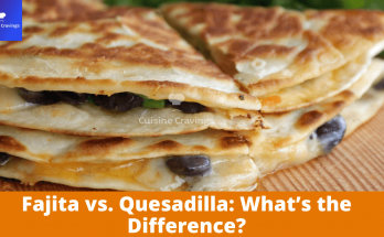 Difference Between Fajita and Quesadilla