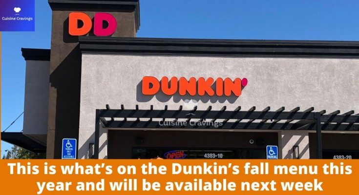 This is what’s on the Dunkin’s fall menu this year and will be available next week