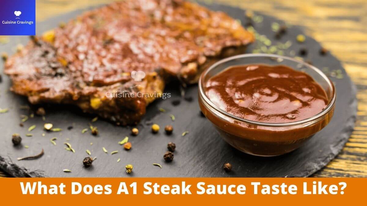 What Does A1 Steak Sauce Taste Like?