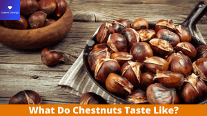 What Do Chestnuts Taste Like