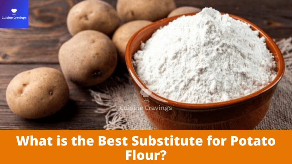 What is the Best Substitute for Potato Flour