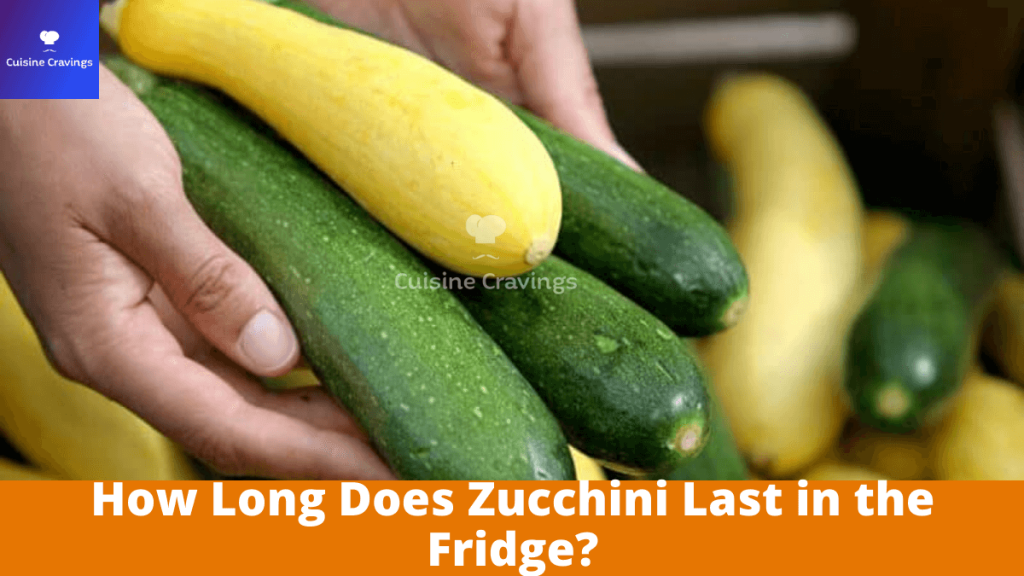 How Long Does Zucchini Last in the Fridge