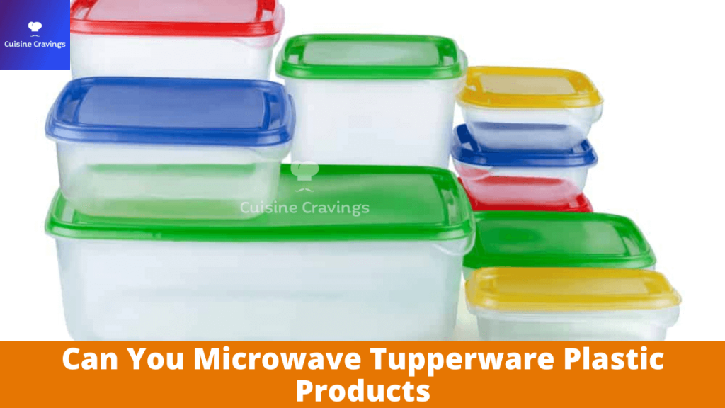 Can You Microwave Tupperware Plastic Products