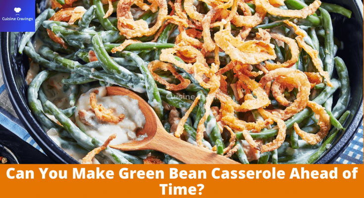 Can You Make Green Bean Casserole Ahead of Time?