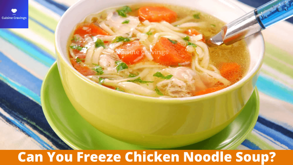 Can You Freeze Chicken Noodle Soup