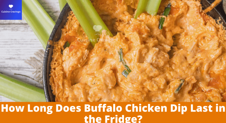 How Long Does Buffalo Chicken Dip Last in the Fridge