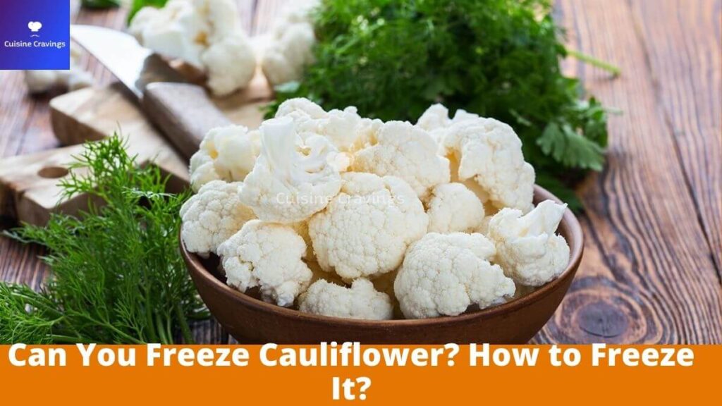 Can You Freeze Cauliflower