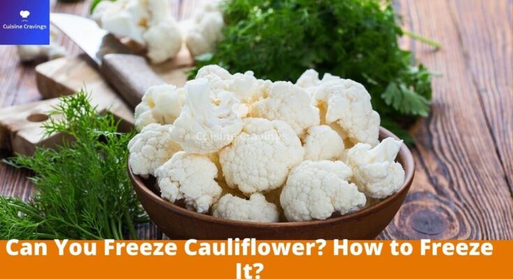 Can You Freeze Cauliflower