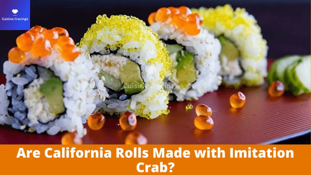 Are California Rolls Made with Imitation Crab