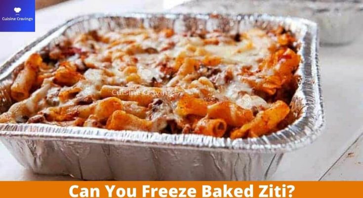 Can You Freeze Baked Ziti