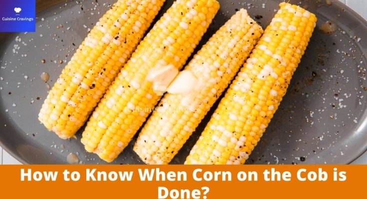 How to Know When Corn on the Cob is Done