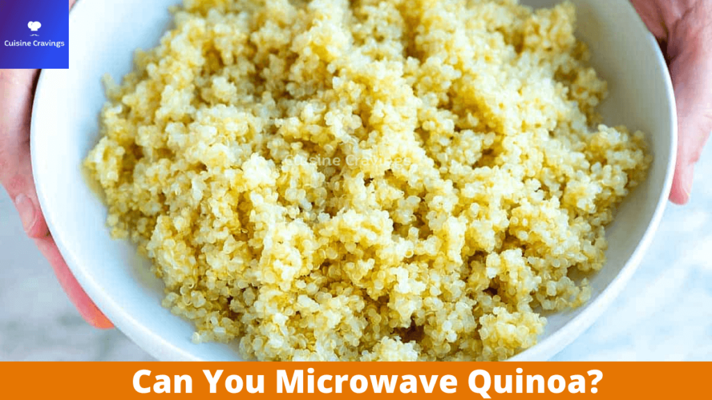 Can You Microwave Quinoa