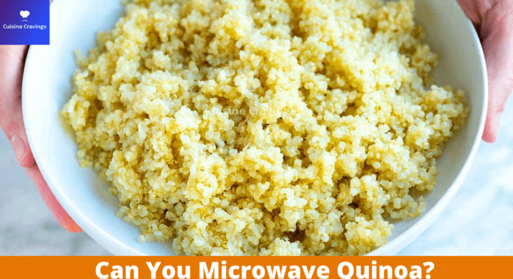Can You Microwave Quinoa