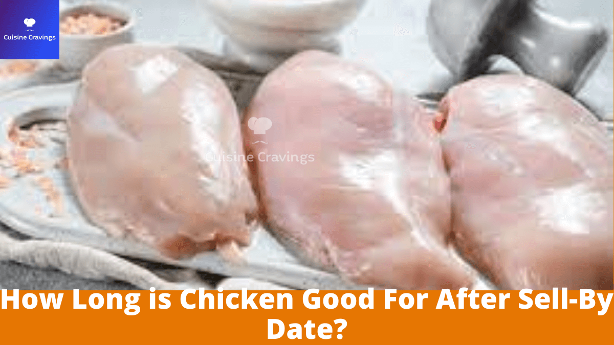 How Long is Chicken Good For After SellBy Date?
